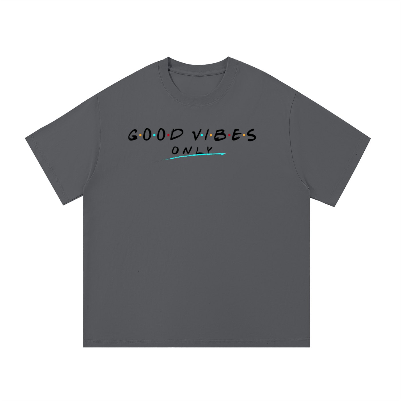 Good Vibes Only 	•	Streetwear 