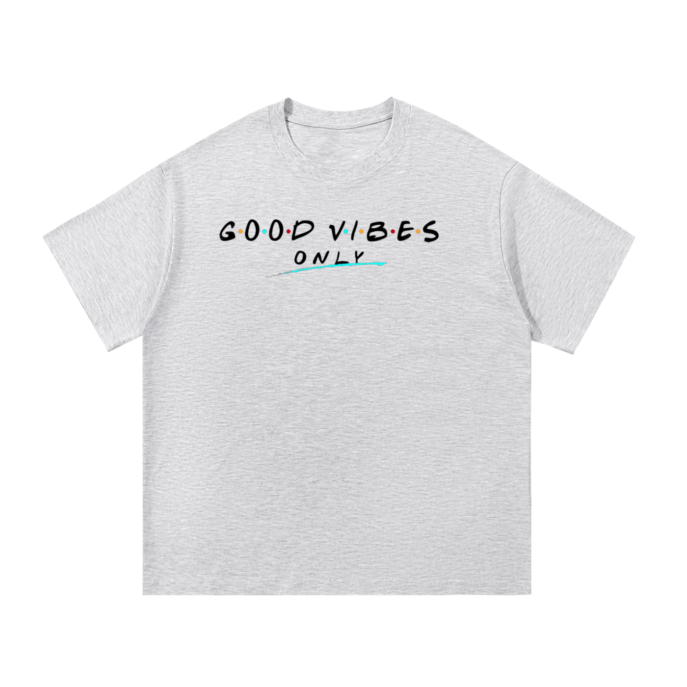 Good Vibes Only 	•	Streetwear 