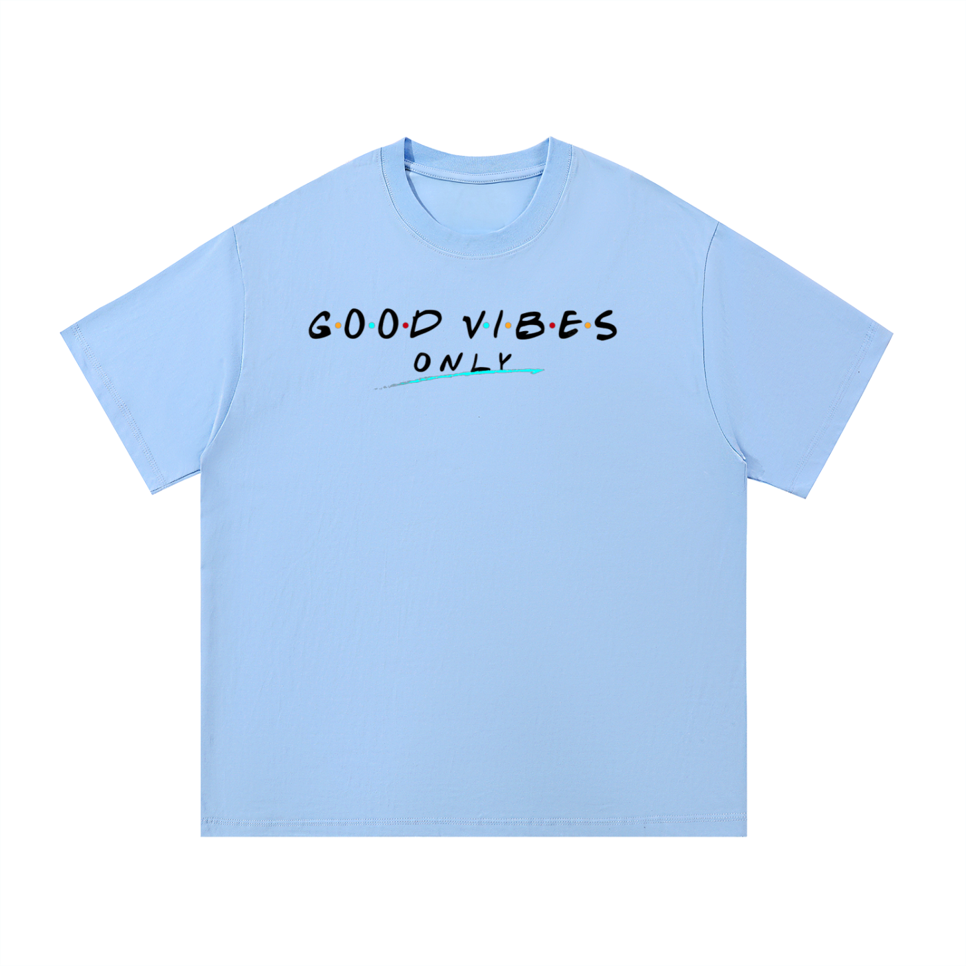 Good Vibes Only 	•	Streetwear 