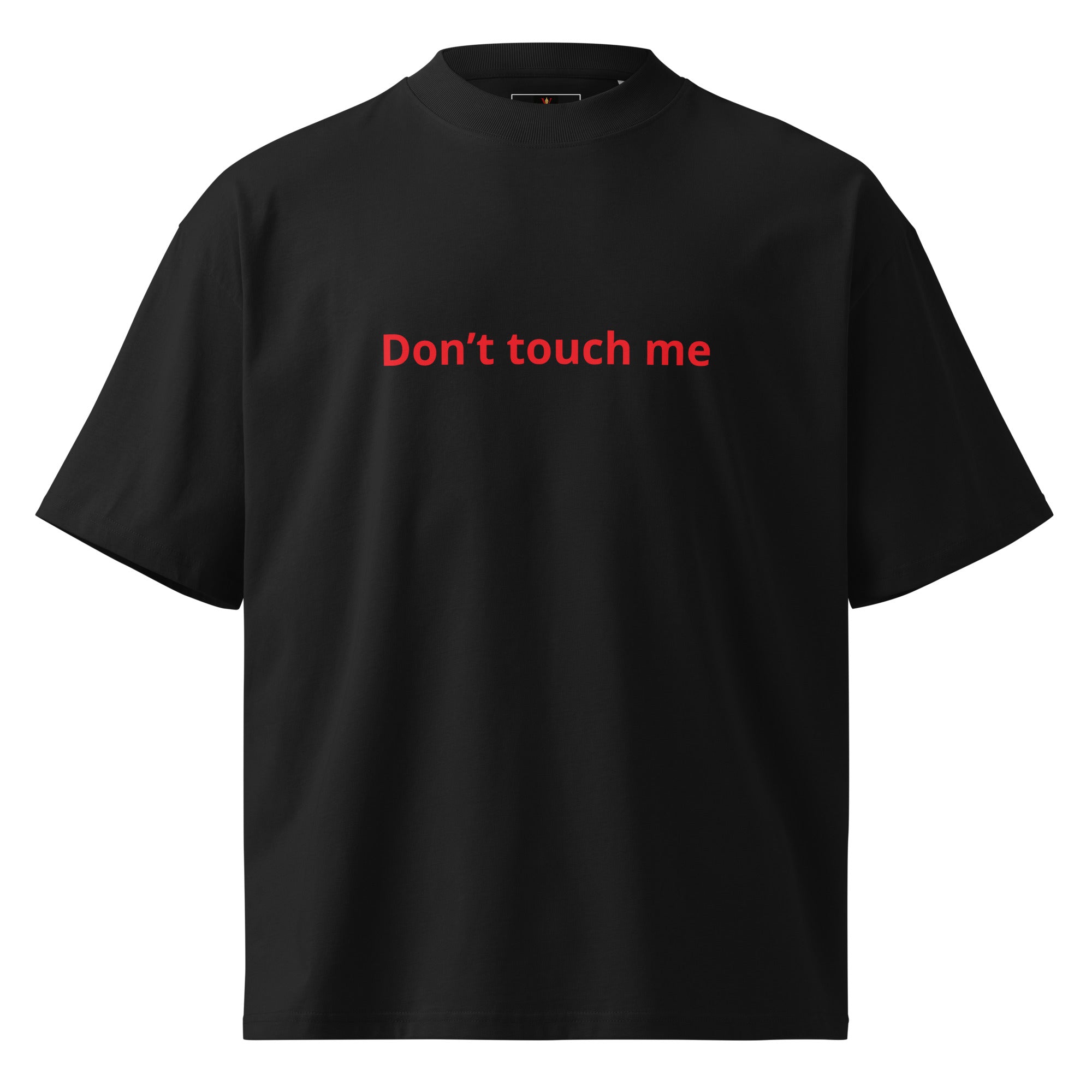 Don’t touch me by Viltres Unisex organic oversized high neck t-shirt